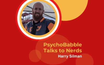 PsychoBabble Talks to Nerds: Harry Silman